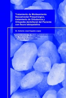 Tratamiento de Moldeamiento Nasoalveolar Prequirúrgico, tratamiento de Ortodoncia y Ortopedia dentofacial del Paciente con fisura labiopalatina