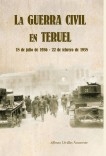 La Guerra Civil en Teruel. 18 de julio de 1936 - 22 de febrero de 1938