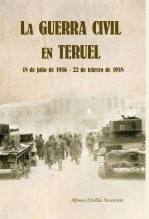 Libro La Guerra Civil en Teruel. 18 de julio de 1936 - 22 de febrero de 1938, autor Alfonso Utrillas Navarrete