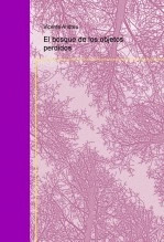 Libro El bosque de los objetos perdidos, autor Vicente Andreu Beltrán
