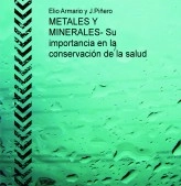 Libro METALES Y MINERALES- Su importancia en la conservación de la salud, autor pinero