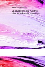 Libro La educación hasta nuestros días: aspectos más relevantes, autor nadiagp