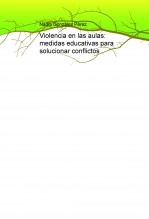 Libro Violencia en las aulas: medidas educativas para solucionar conflictos, autor nadiagp