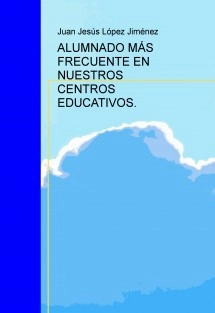 ALUMNADO MÁS FRECUENTE EN NUESTROS CENTROS EDUCATIVOS.