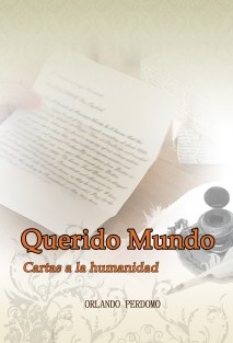 Querido Mundo, cartas a la Humanidad