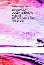 IMPLICACIÓN DOCENTE EN LAS NUEVAS TECNOLOGÍAS DEL SIGLO XXI