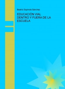 EDUCACIÓN VIAL DENTRO Y FUERA DE LA ESCUELA