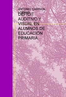 DÉFICIT AUDITIVO Y VISUAL EN ALUMNOS DE EDUCACIÓN PRIMARIA.