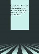 DIMENSIÓN ÉTICO TRANSFORMACIONAL PARA LA TOMA DE DECISIONES