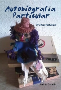 AUTOBIOGRAFIA PARTICULAR (Y otras historias)