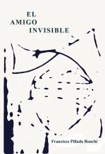 Libro El Amigo Invisible, autor Marcelo PIllado