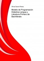 Libro Modelo de Programación Didáctica Lengua y Literatura Primero de Bachillerato, autor Olivia Osorio Rivera