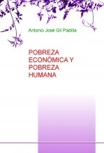 Libro POBREZA ECONÓMICA Y POBREZA HUMANA, autor Antonio José Gil Padilla
