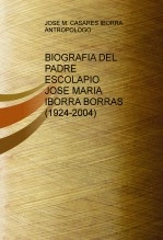 Libro BIOGRAFIA DEL PADRE ESCOLAPIO JOSÉ MARÍA IBORRA (1924-2004), autor Jose María casares Iborra