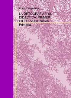 LA ORTOGRAFIA Y SU DIDACTICA: PRIMER CICLO de Educacion Primaria