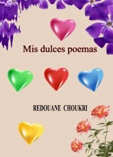 Libro Mis dulces poemas, autor REDOUANE CHOUKRI