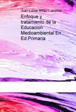 Libro Enfoque y tratamiento de la Educacion Medioambiental En Ed.Primaria, autor lukiki