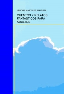 CUENTOS Y RELATOS FANTASTICOS PARA ADULTOS