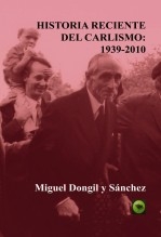 Libro Historia Reciente del Carlismo: 1939-2010, autor Dongil y Sánchez, Miguel