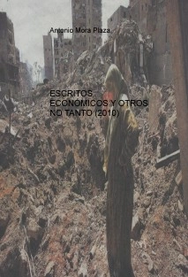 ESCRITOS ECONÓMICOS Y OTROS NO TANTO (2010)