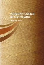 Libro VERMONT, CÓDICE DE UN PASADO, autor CRISTINA GUILL