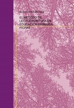 EL MÉTODO DE LECTOESCRITURA EN EDUCACIÓN PRIMARIA: FICHAS