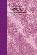 Libro EL MÉTODO DE LECTOESCRITURA EN EDUCACIÓN PRIMARIA: FICHAS, autor Noemí López Briones