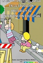 Libro La importancia del juego en la educación primaria y su intervención educativa, autor Juan Martos Molina