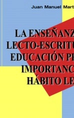 Libro La enseñanza de la lecto-escritura en la educación primaria: importancia del hábito lector, autor Juan Martos Molina