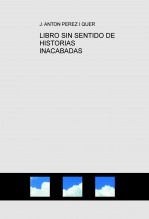 LIBRO SIN SENTIDO DE HISTORIAS INACABADAS