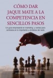 Como dar jaque mate a la competencia en sencillos pasos (versión impresa)