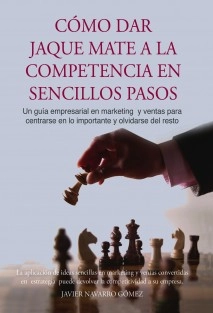 Como dar jaque mate a la competencia en sencillos pasos (versión impresa)