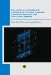 GUIA PRÁCTICA PARA EL ESTUDIO DE LA VIABILIDAD DE LAS ACTUACIONES URBANISTICAS Y TRAMITACION DE LICENCIAS EN EL AYUNTAMIENTO DE MADRID