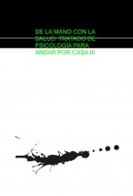 Libro DE LA MANO CON LA SALUD: TRATADO DE PSICOLOGÍA PARA ANDAR POR CASA III, autor JOSE MELCHOR HERNANDEZ CASTILLA