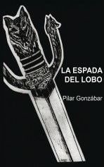 Libro LA ESPADA DEL LOBO, autor María Pilar González Barriga