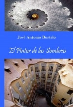 Libro El Pintor de las Sombras (edición en blanco y negro), autor José Antonio Bustelo