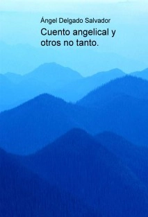 Cuento angelical y otros no tanto.
