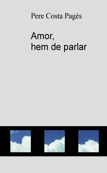 Amor, hem de parlar