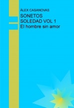 SONETOS SOLEDAD VOL 1 El hombre sin amor