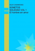 Libro SONETOS SOLEDAD VOL 1 El hombre sin amor, autor casanovas