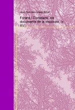 Forans i Ciutadans: els documents de la discòrdia. (s. XV)