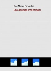 Libro Las abuelas (monólogo), autor José Manuel Fernández Fernández
