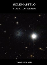 Libro Solemastelo, La estrella solitaria, autor Juan Cuquejo Mira
