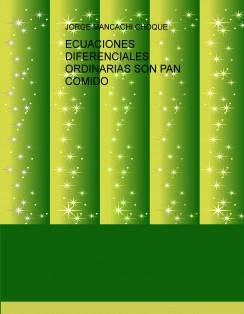 ECUACIONES DIFERENCIALES ORDINARIAS SON PAN COMIDO