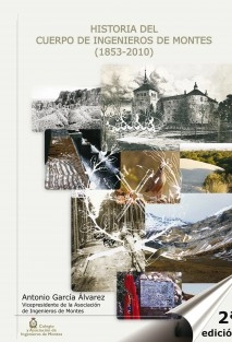 Historia del Cuerpo de Ingenieros de Montes (1853-2010) (2ª edición - impresión en blanco y negro)