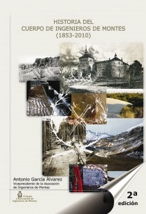 Historia del Cuerpo de Ingenieros de Montes (1853-2010) (2ª edición - impresión en color)