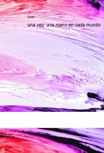 Libro una vez: una mano en cada mundo, autor loren 