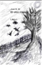 Libro El otro mundo Libro I, autor José Manuel 