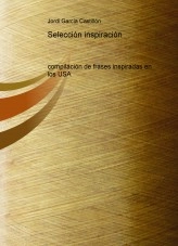 Libro Selección inspiración: compilación de frases inspiradas en los USA, autor Jordi Garcia Castillón