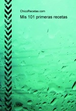 Libro Mis 101 primeras recetas, autor chicorecetasrecetario